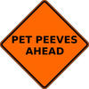 pet peeves ahead sign