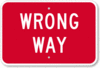 Wrong Way Sign